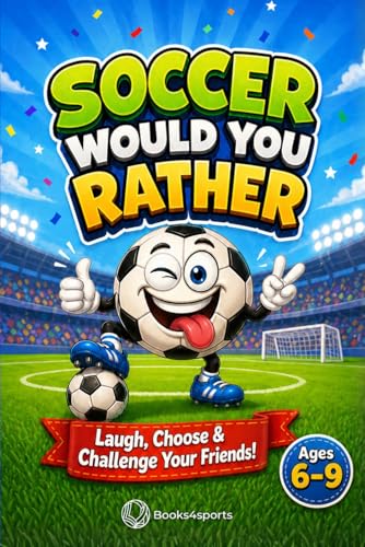 Cover of Soccer Would You Rather (Ages 6–9)